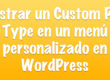 mostrar un custom post type en un menú personalizado en WordPress