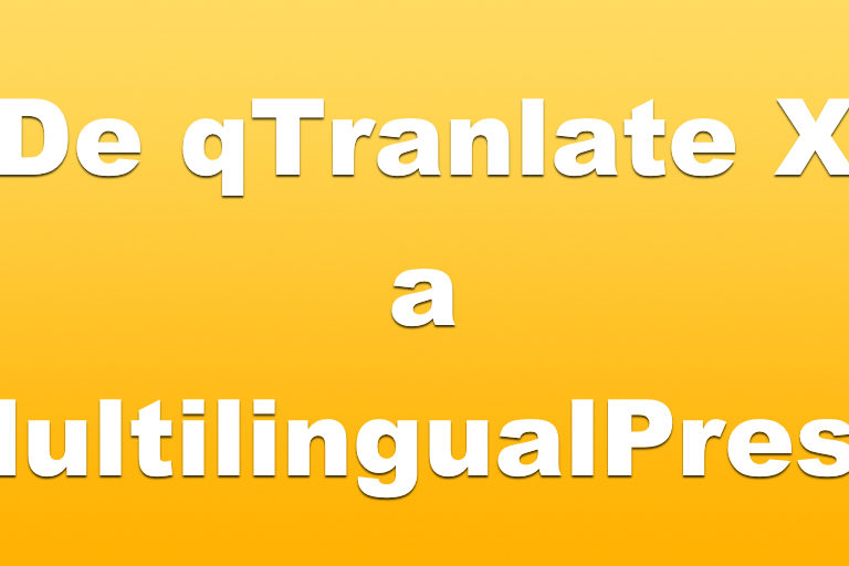 Migrar de qTranslate X a MultilingualPress